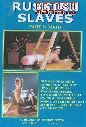 [Nettles Corp] Russian Slaves Volume Eight. Part 2 - Maid [Caning]