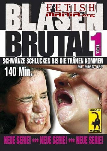 [Muschi Movie] Blasen Brutal #1 (2011) [Gagging]