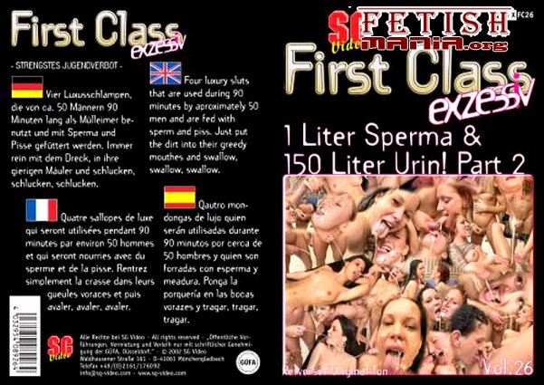 First Class #26 - 1 Liter Sperma Und 150 Liter Urin! Part 2 (2006)